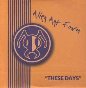 alien ant farm these days|These Days .